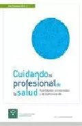 Portada del Libro Cuidando Al Profesional De La Salud: Habilidades Emocionales Y De Comu de Jose Luis Bimbela Pedrola - 9788487385858
