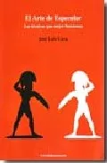 Portada del Libro El Arte De Especular de Jose Luis Cava - 9788461117635