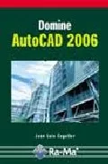 Portada del Libro Domine Autocad 2006 de Jose Luis Cogollor Gomez - 9788478977055