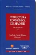 Portada del Libro Estructura Economica De Madrid de Jose Luis Garcia Delgado - 9788447026968