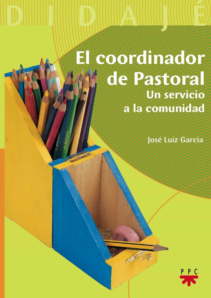 Portada del Libro El Cordinador De Pastoral de Jose Luis Garcia - 9788428817790