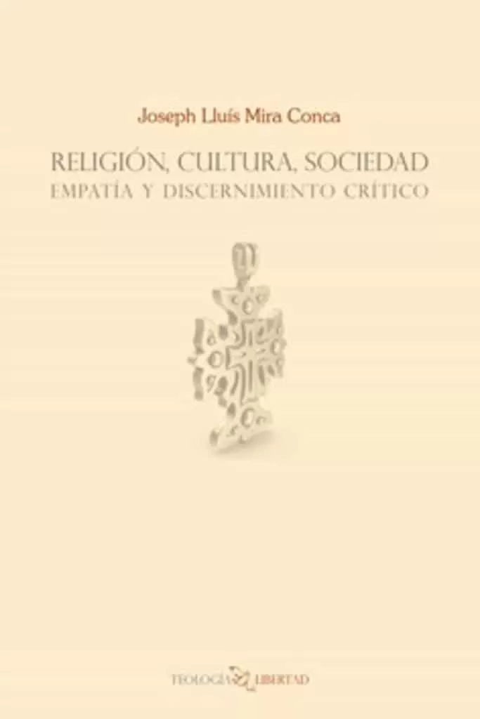Portada del Libro Religión Cultura Sociedad: Empatía Y Discernimiento Crítico de Jose Luis Mira - 9788412058970
