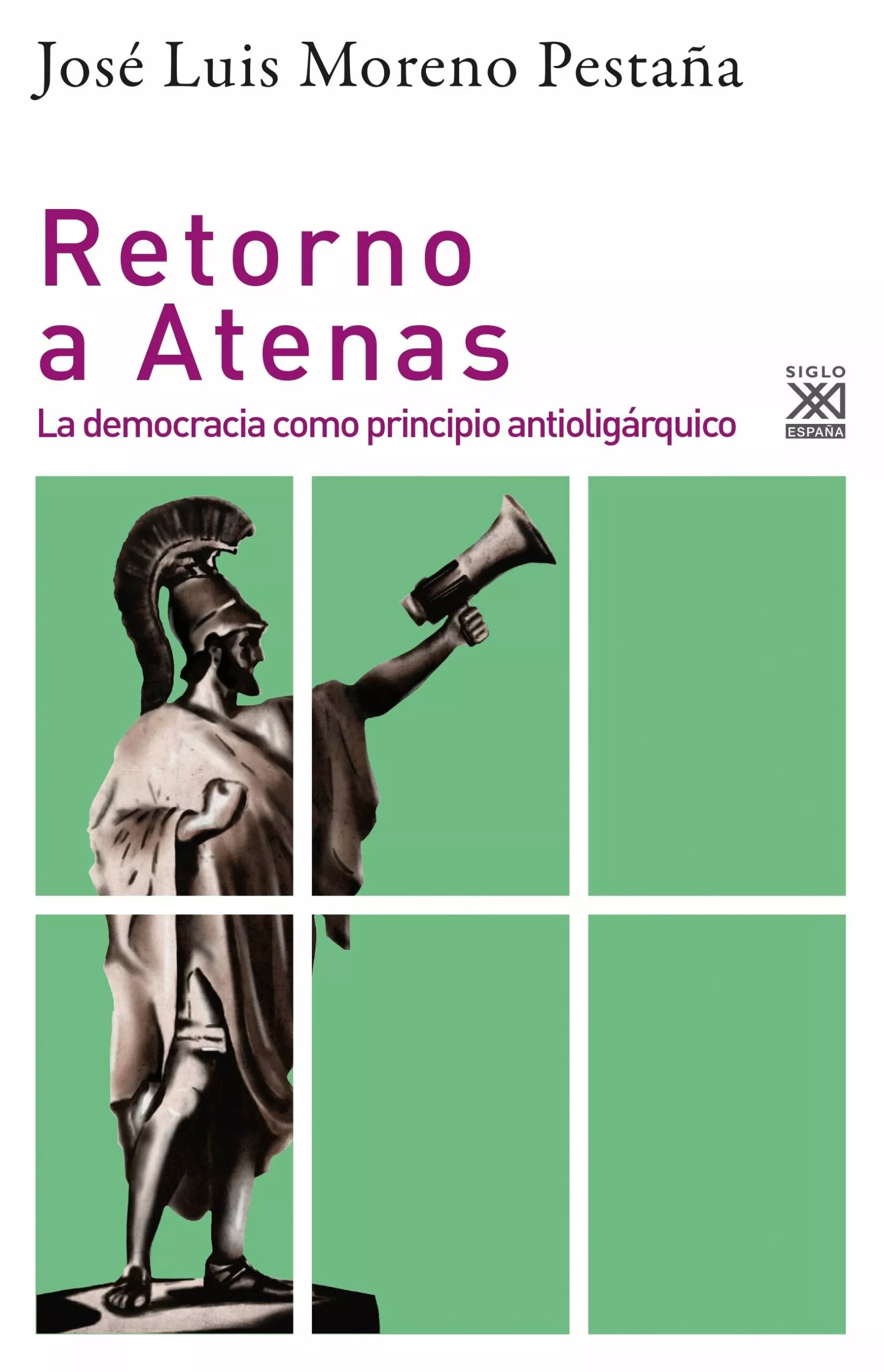 Portada del Libro Retorno A Atenas: La Democracia Como Principio Antioligárquico de Jose Luis Moreno Pesataña - 9788432319648