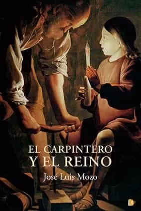 Portada del Libro El Carpintero Y El Reino de Jose Luis Mozo - 9788494950575