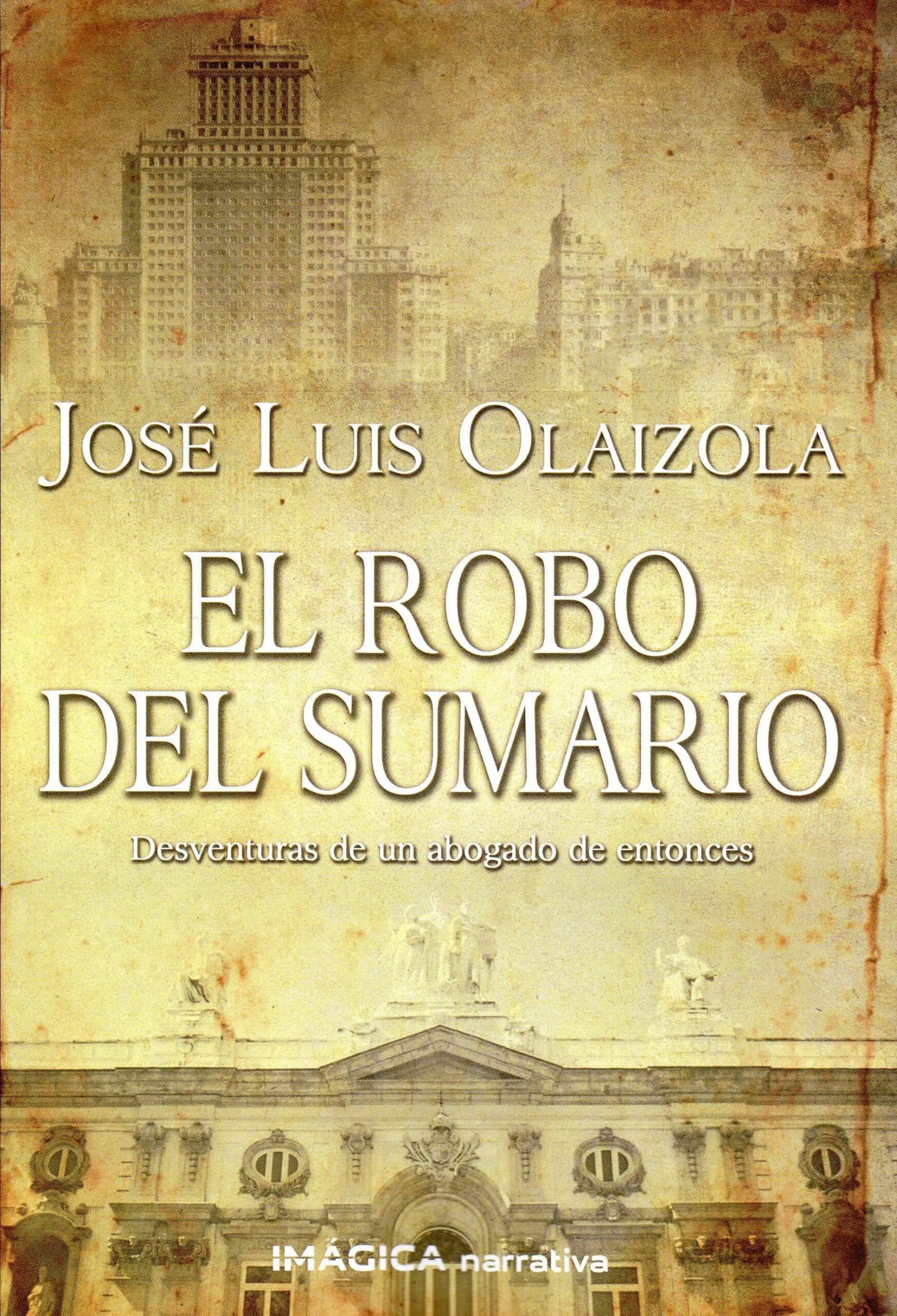 Portada del Libro El Robo Del Sumario de Jose Luis Olaizola - 9788495772947