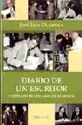 Portada del Libro Diario De Un Escritor Y Retrato De Mis Amigos Famosos de Jose Luis Olaizola Sarria - 9788493328078