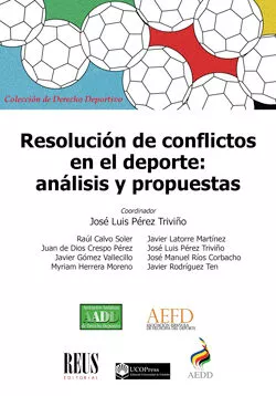 Portada del Libro Resolucion De Conflictos En El Deporte. Analisis Y Propuestas de Jose Luis Perez Triviño - 9788429021677