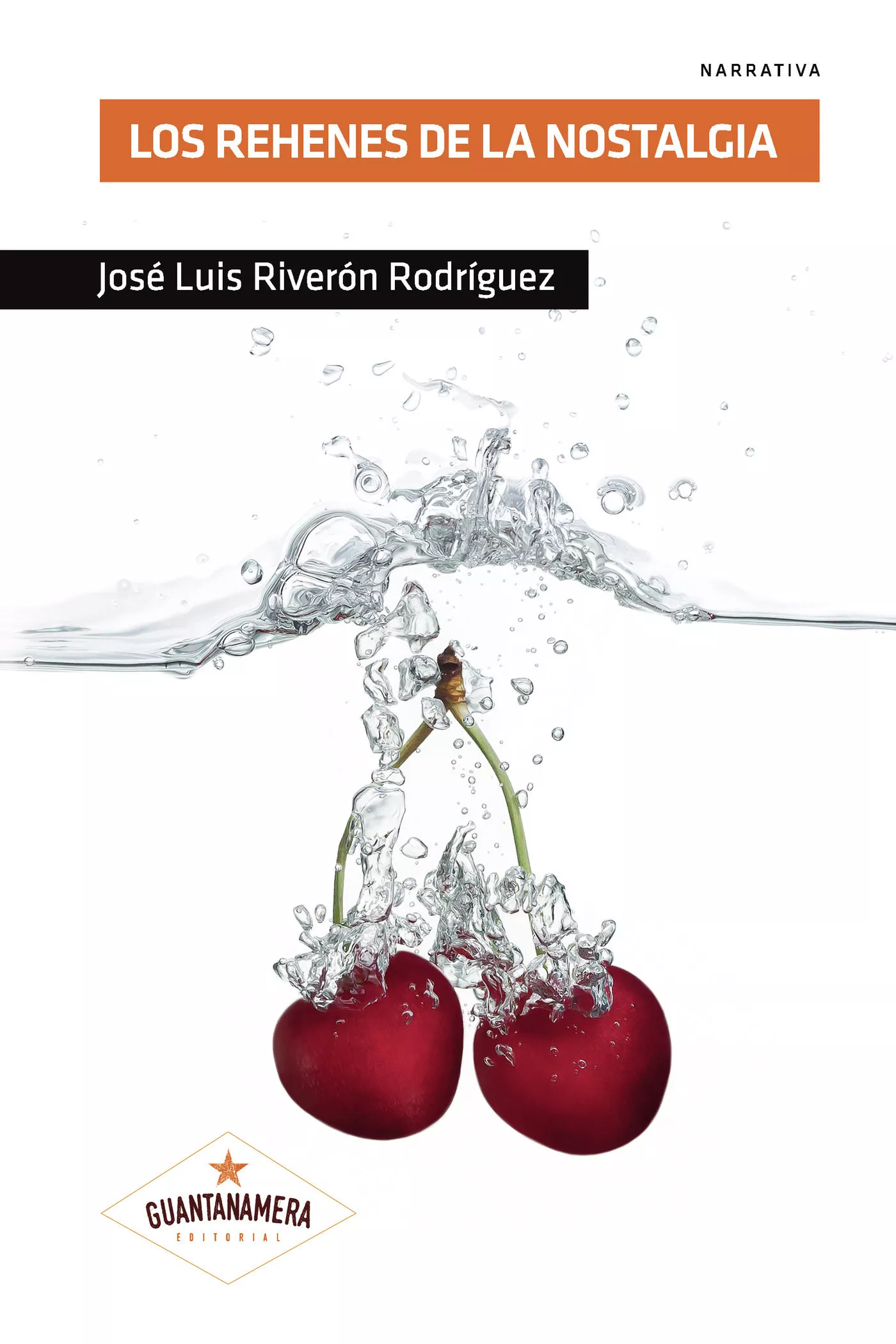 Portada del Libro Los Rehenes De La Nostalgia de Jose Luis Riveron Rodriguez - 9788412004670