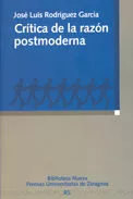 Portada del Libro Critica De La Razon Postmoderna de Jose Luis Rodriguez Garcia - 9788497425636