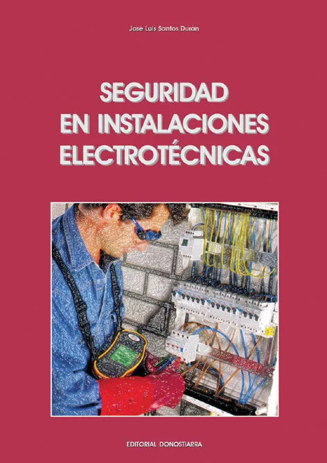 Portada del Libro Seguridad En Instalaciones Electrotecnicas de Jose Luis Santos Duran - 9788470633218