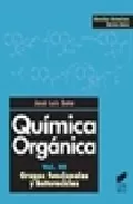 Portada del Libro Quimica Organica (Vol. Iii): Grupos Funcionales Y Heterociclos de Jose Luis Soto - 9788497563239