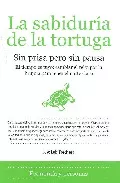 Portada del Libro La Sabiduria De La Tortuga: Sin Prisa Pero Sin Pausa: El Tiempo E S Tu de Jose Luis Trechera - 9788496710122
