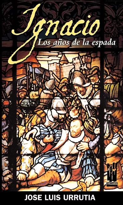 Portada del Libro Ignacio: Los Años De La Espada de Jose Luis Urrutia - 9788481363975