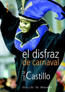 Portada del Libro El Disfraz De Carnaval de Jose M Castillo - 9788433021113
