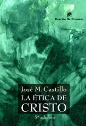 Portada del Libro La Etica De Cristo de Jose M Castillo - 9788433020277