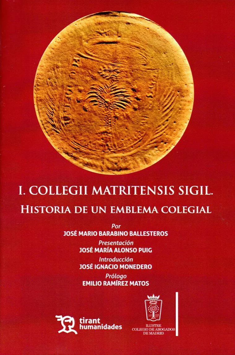 Portada del Libro I. Collegii Matritensis Sigil. Historia De Un Emblema Colegial de Jose M. Barabino Ballesteros - 9788417973902