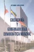 Portada del Libro Ciudadania Y Gobernabilidad Democratica Mundial de Jose Manuel Aguilar De Ben - 9788497728676