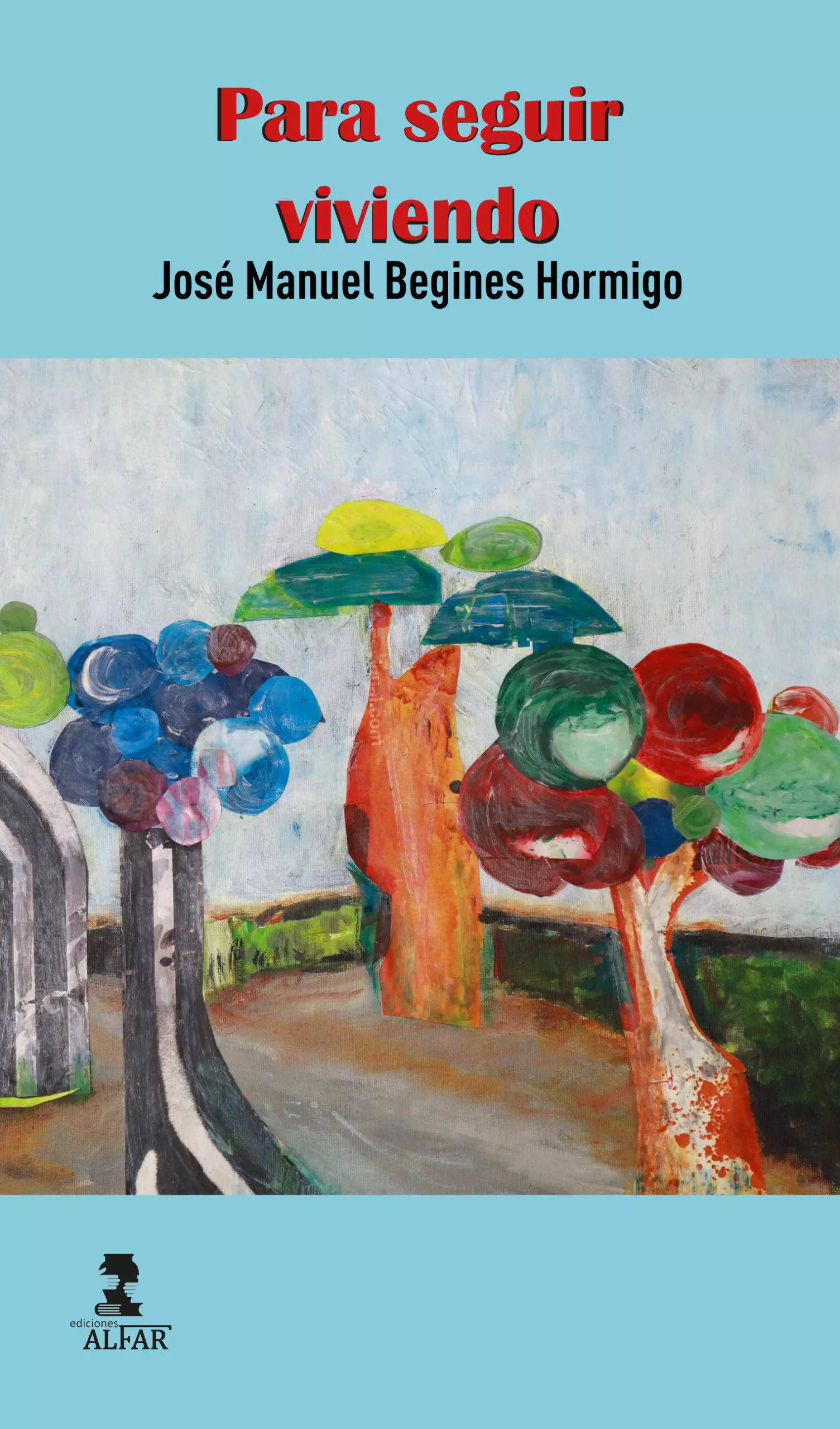 Portada del Libro Para Seguir Viviendo de Jose Manuel Begines Hormigo - 9788478988402