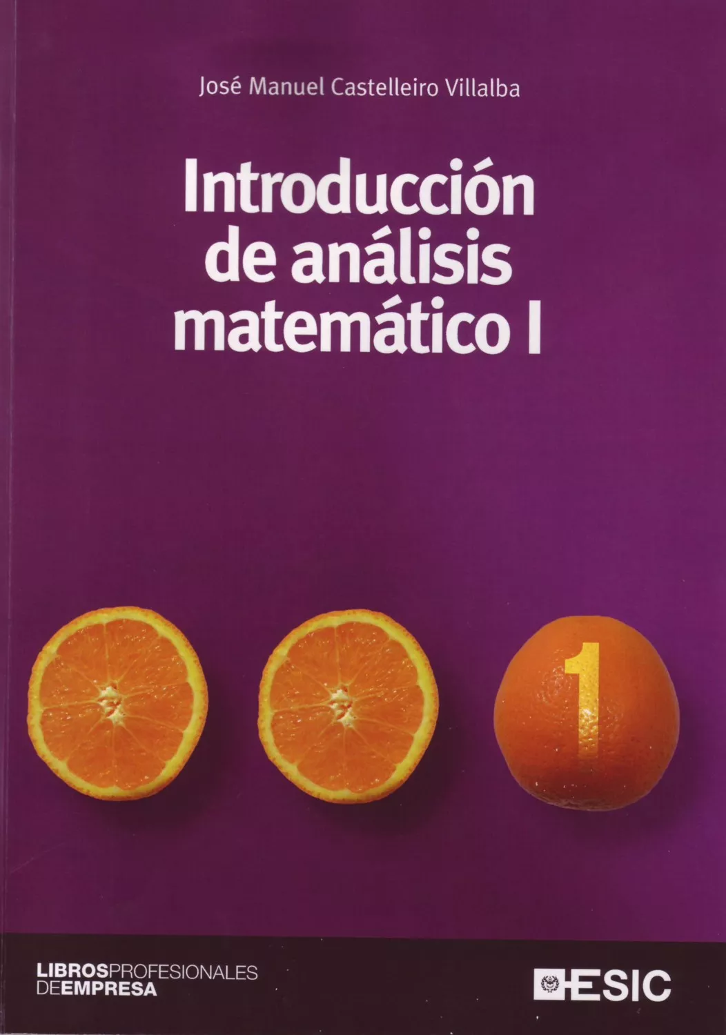 Portada del Libro Introduccion De Analisis Matematico I de Jose Manuel Castelleiro Villalba - 9788473564762