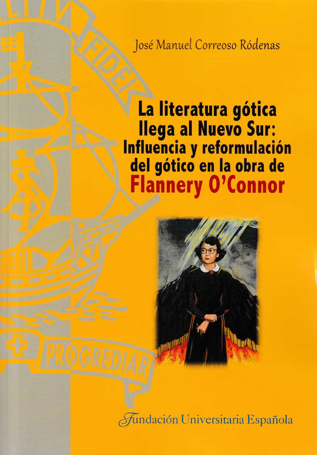 Portada del Libro La Literatura Gótica Llega Al Nuevo Sur: Influencia Y Reformulaci Ón D de Jose Manuel Correoso Rodenas - 9788473929554