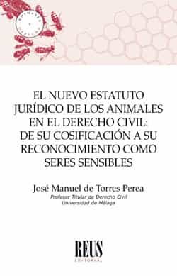 Portada del Libro El Nuevo Estatuto Juridico De Los Animales En El Derecho Civil: De Su de Jose Manuel De Torres Perea - 9788429022926