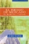 Portada del Libro El Riesgo De Mercado: Su Medicion de Jose Manuel Feria Dominguez - 9788496477025