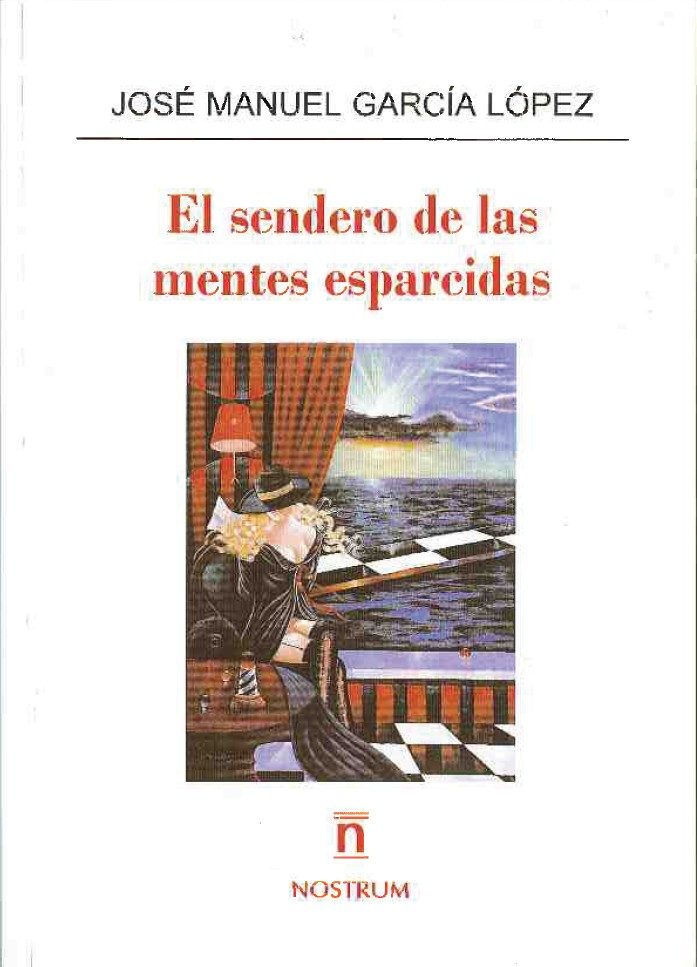 Portada del Libro El Sendero De Las Mentes Esparcidas de Jose Manuel Garcia Lopez - 9788496405516