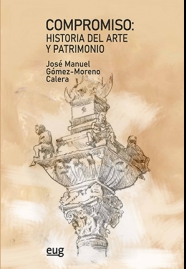 Portada del Libro Compromiso: Historia Del Arte Y Patrimonio. Homenaje Al Profesor José de Jose Manuel Gomez Moreno Calera - 9788433866035
