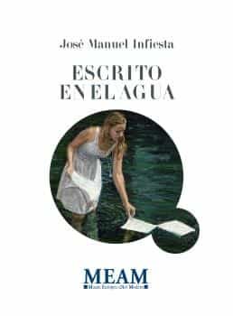 Portada del Libro Escrito En El Agua de Jose Manuel Infiesta Monterde - 9788412036763