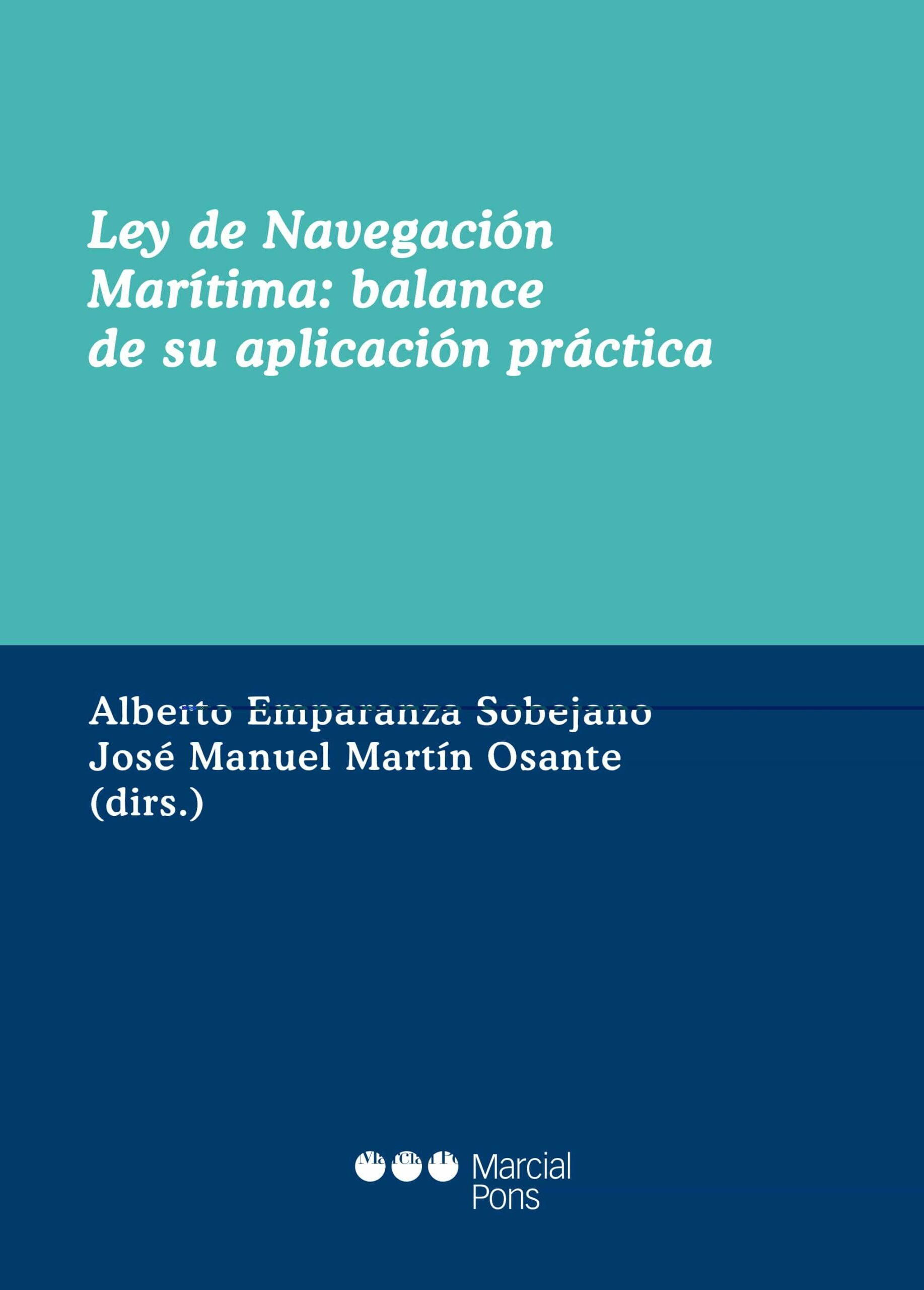 Portada del Libro Ley De Navegacion Maritima: Balance De Su Aplicacion Practica de Jose Manuel Martin Osante - 9788491237662