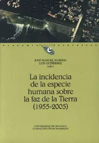 Portada del Libro La Incidencia De La Especie Humana Sobre La Faz De La Tierra: 195 5-20 de Jose Manuel Naredo - 9788433835192