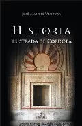 Portada del Libro An Illustrated History Of Cordoba de Jose Manuel Ventura Rojas - 9788496416239