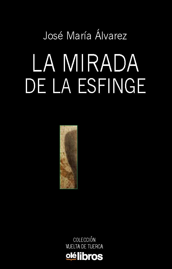 Portada del Libro La Mirada De La Esfinge de Jose Maria Alvarez - 9788417737924