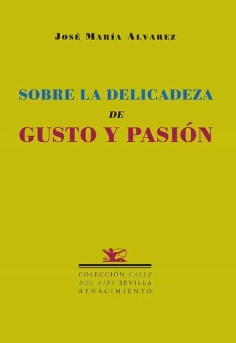 Portada del Libro Sobre La Delicadeza De Gusto Y Pasion de Jose Maria Alvarez - 9788484722328