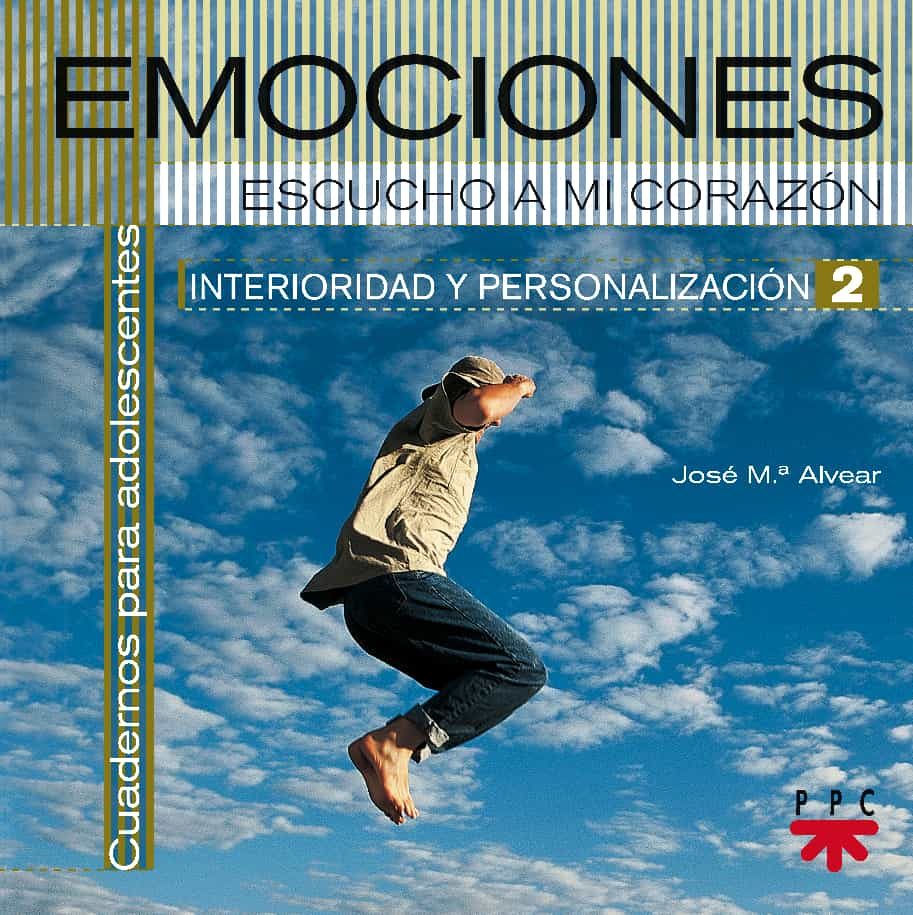 Portada del Libro Emociones Escucho A Mi Corazon de Jose Maria Alvear - 9788428817868