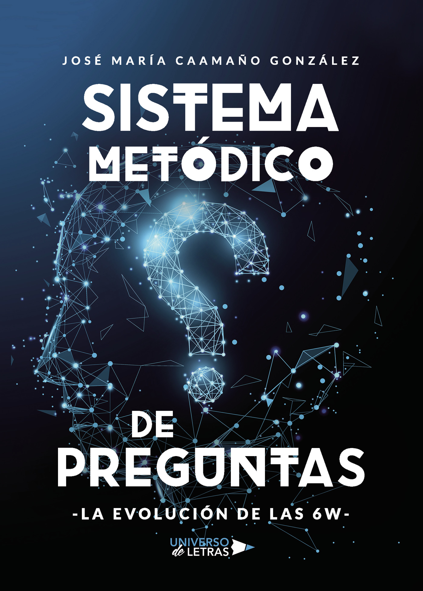 Portada del Libro Sistema Metódico De Preguntas de Jose Maria Caamaño Gonzalez - 9788418036644