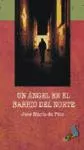 Portada del Libro Un Angel En El Barrio Del Norte de Jose Maria De Paiz - 9788496225930