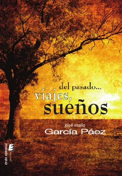 Portada del Libro Del Pasado Viajes Sueños de Jose Maria Garcia Paez - 9788417659547
