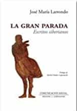 Portada del Libro La Gran Parada de Jose Maria Larrondo Fraile - 9788417600204