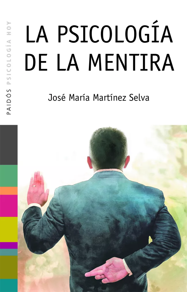 Portada del Libro La Psicologia De La Mentira de Jose Maria Martinez Selva - 9788449317354