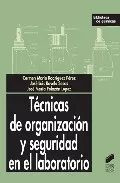 Portada del Libro Tecnicas De Organizacion Y Seguridad En El Laboratorio de Jose Maria Palazon Lopez - 9788497562454
