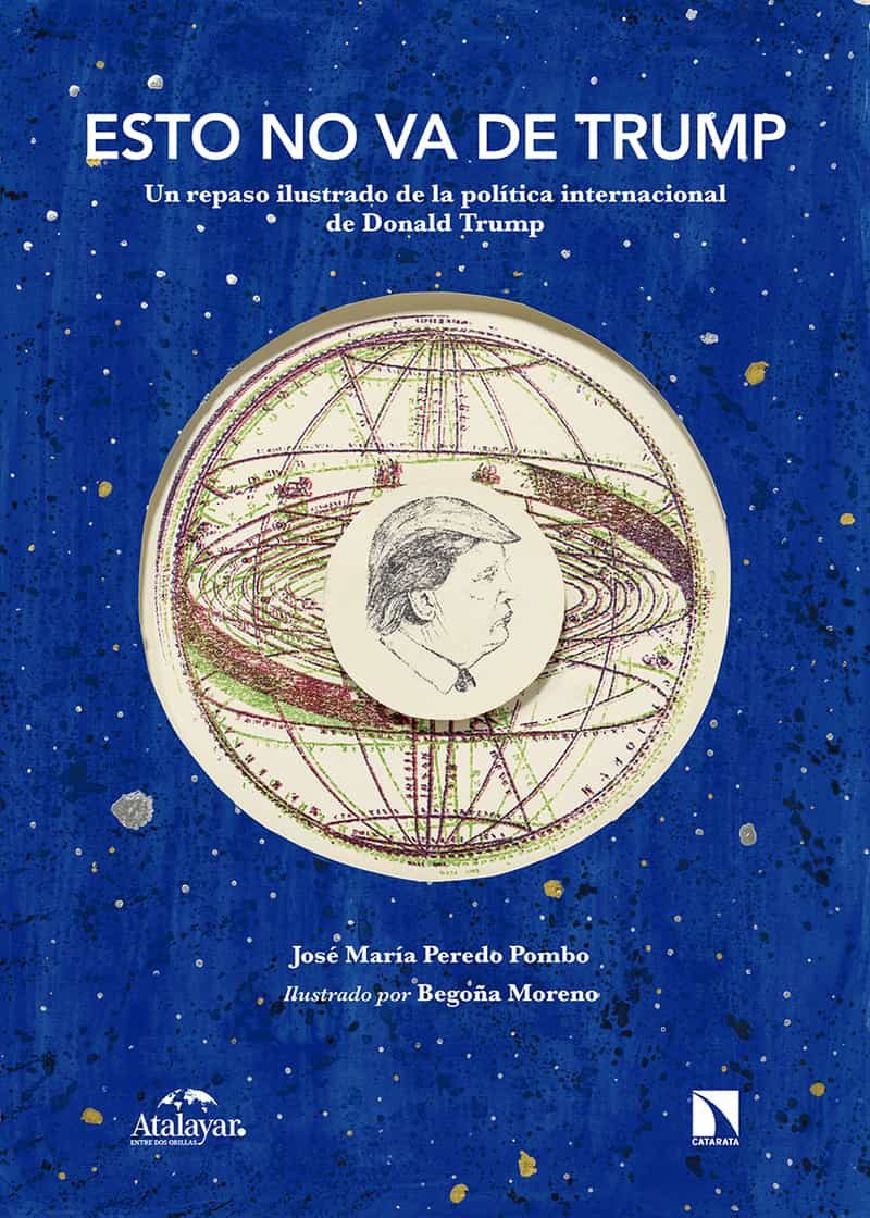 Portada del Libro Esto No Va De Trump. Un Repaso Ilustrado De La Política Internaci Onal de Jose Maria Peredo Pombo - 9788490979198