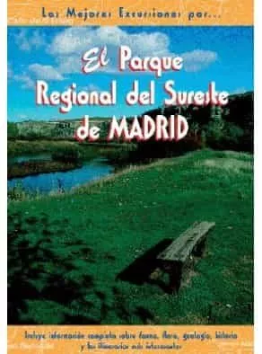 Portada del Libro El Parque Regional Del Sureste De Madrid (Las Mejores Excursiones Por de Jose Maria Sendarrubia - 9788495368362