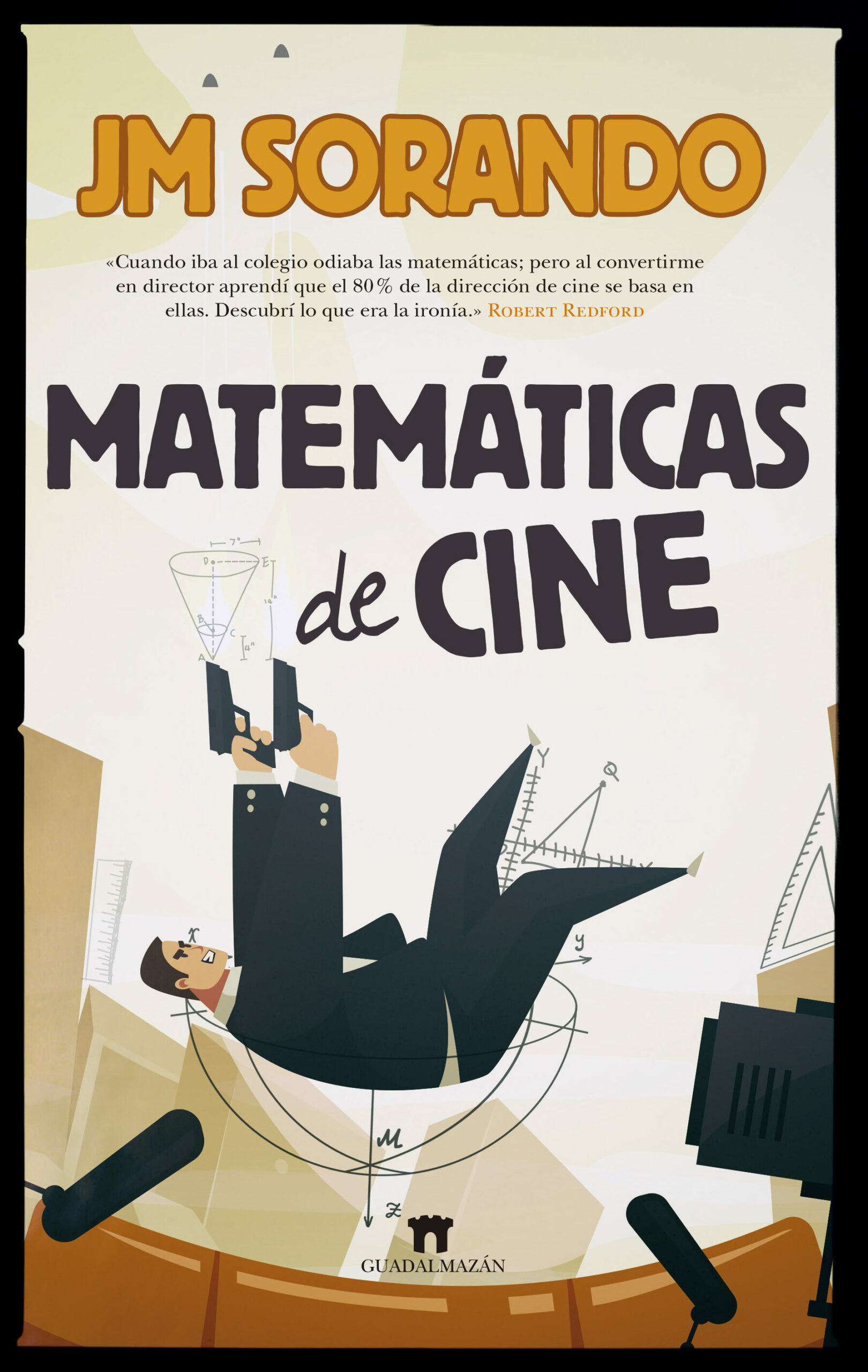Portada del Libro Matemáticas De Cine de Jose Maria Sorando Muzas - 9788417547172