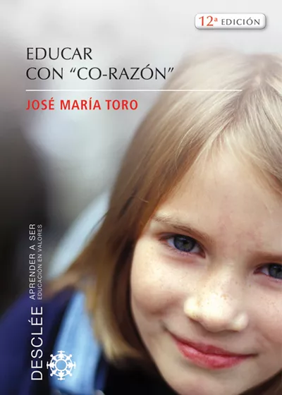 Portada del Libro Educar Con Corazon de Jose Maria Toro - 9788433020116