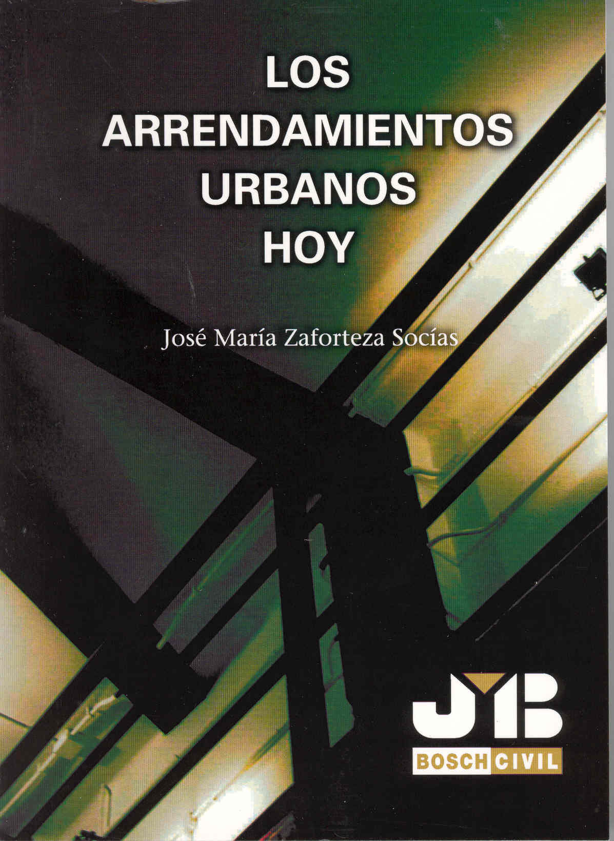 Portada del Libro Los Arrendamientos Urbanos Hoy. de Jose Maria Zaforteza Socias - 9788476987919