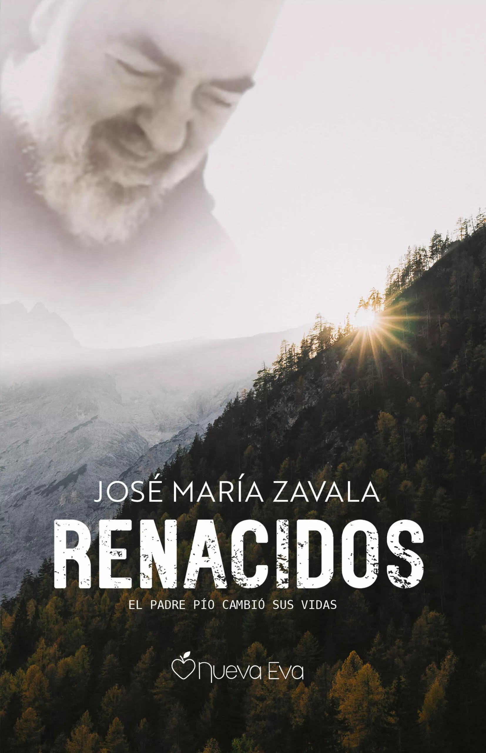 Portada del Libro Renacidos: El Padre Pio Cambio Sus Vidas de Jose Maria Zavala - 9788412120004