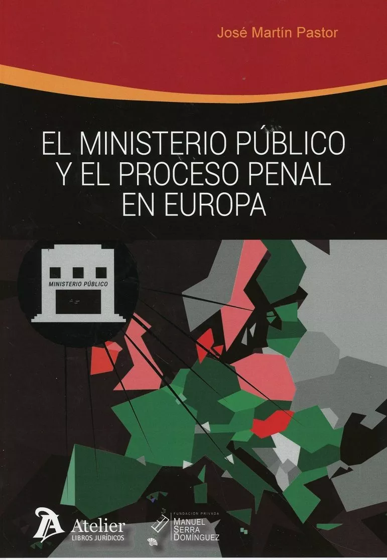 Portada del Libro El Ministerio Público Y El Proceso Penal En Europa de Jose Martin Pastor - 9788417466787