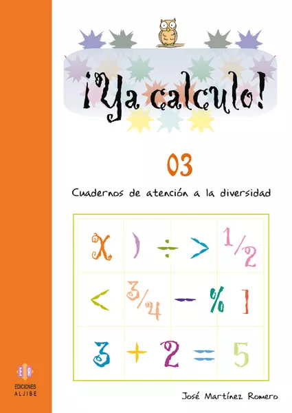 Portada del Libro ¡Ya Calculo! 03 (Educacion Infantil) Iniciacion A La Suma Y Resta de Jose Martinez Romero - 9788497003025