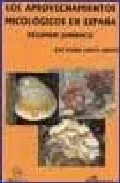 Portada del Libro Los Aprovechamientos Micologicos En España: Regimen Juridico de Jose Miguel Garcia Asensio - 9788497725507